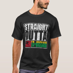 Straight Outta Guinee-Bissau Flag T-shirt