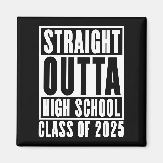 Straight Outta High School Class van 2025 Magneet (Voorkant)