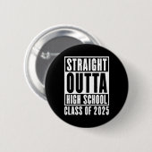 Straight Outta High School Class van 2025 Ronde Button 5,7 Cm (Voorkant /achterkant)