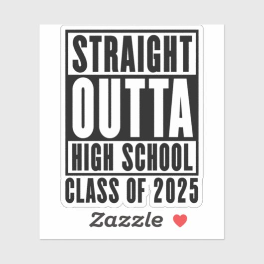 Straight Outta High School Class van 2025 Sticker (Vel)