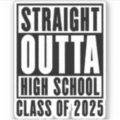 Straight Outta High School Class van 2025 Sticker (Voorkant)