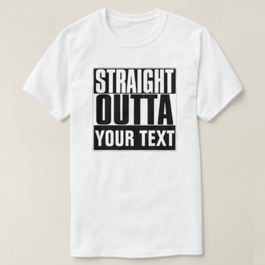 STRAIGHT OUTTA JOUW TEKST T-SHIRT (Design voorkant)