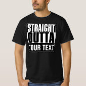STRAIGHT OUTTA JOUW TEKST T-SHIRT (Voorkant)