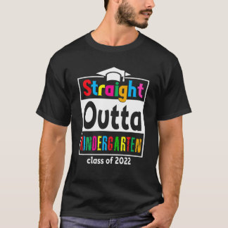 Straight Outta Kindergarten Class Of 2022 Graduati T-shirt