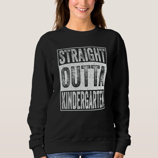 Straight Outta Kindergarten  Graduation Trui (Voorkant)