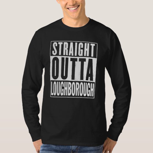 Straight Outta Loughborough T-shirt (Voorkant)