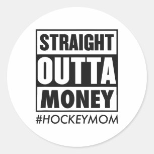 Straight Outta Money Hockey mama Funny Ice Hockey Ronde Sticker
