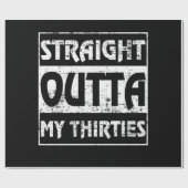 Straight Outta My Thirties Funny 40th Birthday Cadeaupapier (Vlak)