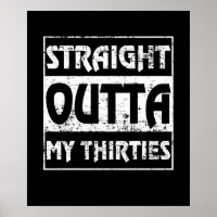 Straight Outta My Thirties Funny 40th Birthday