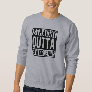 Straight Outta New Orleans grappig Trui