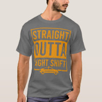 Straight Outta Night Shift Design Tai Driver1021