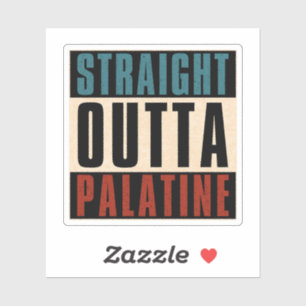 Straight Outta Palatine Illinois IL Sticker