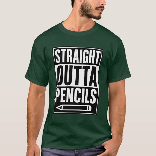 Straight Outta Pencils T-shirt (Voorkant)