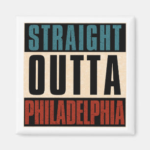 Straight Outta Philadelphia Pennsylvania PA Vereni Magneet