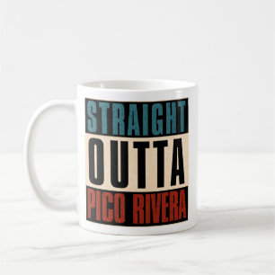 Straight Outta Pico Rivera California CA Koffiemok