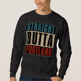 Straight Outta Portland Oregon OF Trui