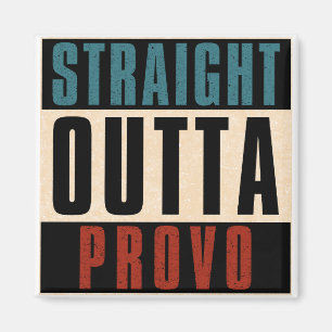 Straight Outta Provo Utah UT Magneet