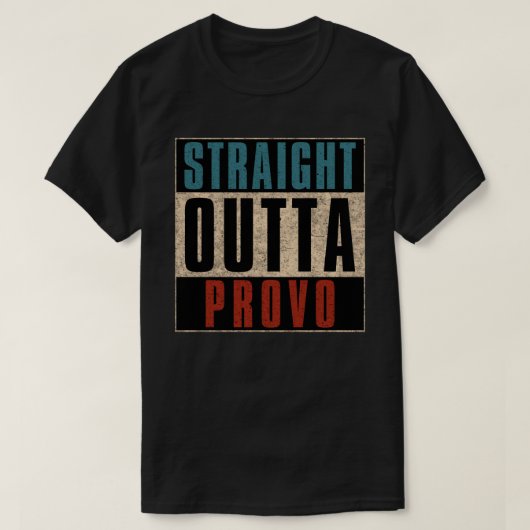 Straight Outta Provo Utah UT T-shirt (Design voorkant)
