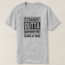 Straight Outta Quarantine Class of 2020 T-Shirt