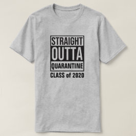 Straight Outta Quarantine Class of 2020 T-Shirt