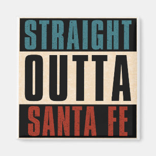 Straight Outta Santa Fe New Mexico NM Magneet