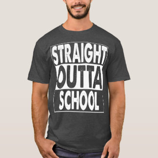 Straight Outta School T-shirt