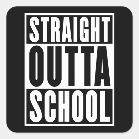Straight Outta School Vierkante Sticker (Voorkant)