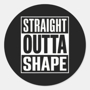 Straight Outta Shape - Funny Workout Gym Shredded Ronde Sticker