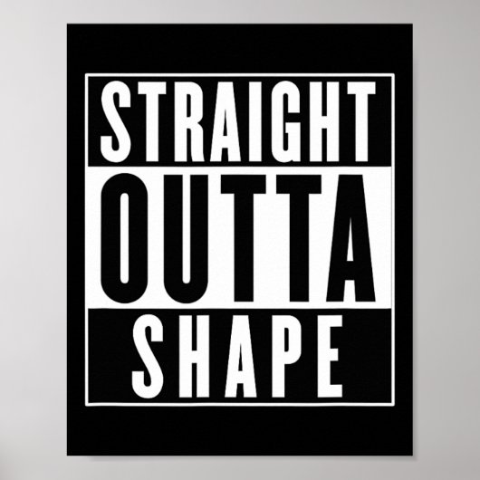 Straight Outta Shape - Funny Workout Poster (Voorkant)