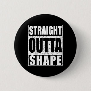 Straight Outta Shape Workout Ronde Button 5,7 Cm