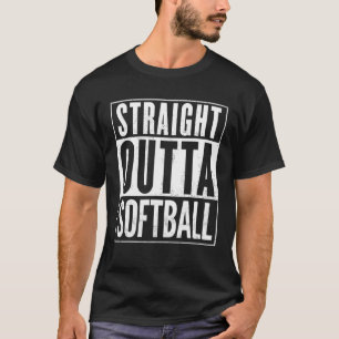 Straight Outta Softball Funny T-shirt