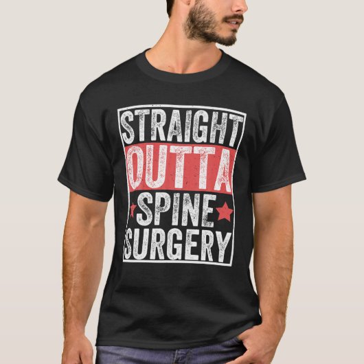 Straight Outta Spine Surgery Patiënt Funny Letsel T-shirt (Voorkant)