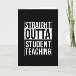 Straight Outta Student Teaching Kaart