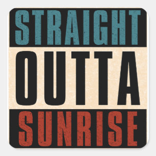 Straight Outta Sunrise Florida Verenigde Staten Vierkante Sticker