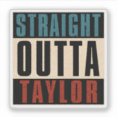 Straight Outta Taylor Michigan MI Sticker (Voorkant)
