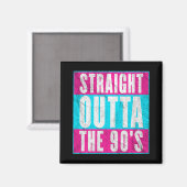 Straight Outta the 90's Magneet (Voorkant / Achterkant)