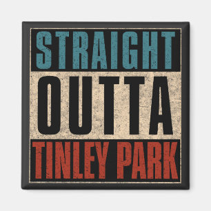 Straight Outta Tinley Park Illinois IL Magneet