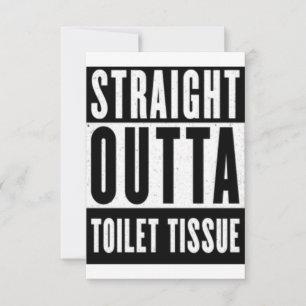 Straight Outta Toilet Tissue Funny Prepper Gifts Kaart
