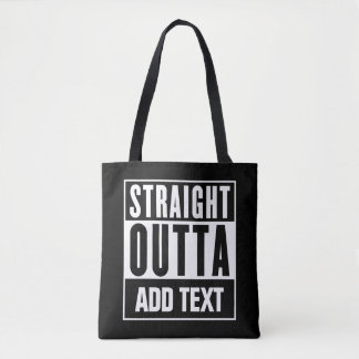 Straight Outta - Voeg hier uw eigen tekst toe Draagtas