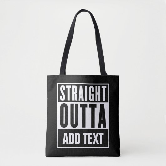 Straight Outta - Voeg hier uw eigen tekst toe Draagtas (Voorkant)