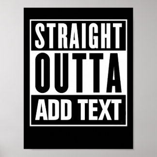 Straight Outta - Voeg hier uw eigen tekst toe Poster