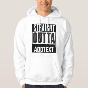 Straight Outta voegt jouw tekst toe Hoodie