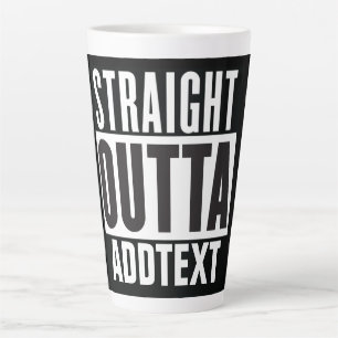 Straight Outta voegt jouw tekst toe Latte Mok