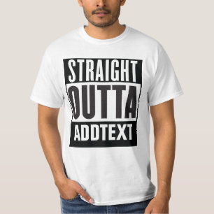 Straight Outta voegt jouw tekst toe T-shirt