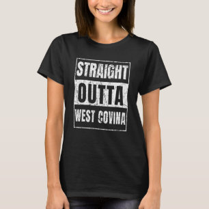Straight Outta West Covina California T-shirt