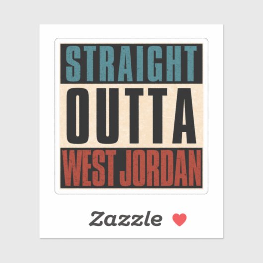 Straight Outta West Jordan Utah UT Sticker (Vel)