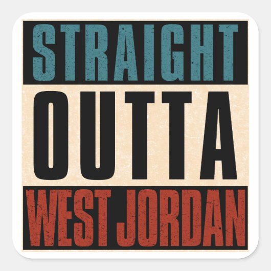 Straight Outta West Jordan Utah UT Vierkante Sticker (Voorkant)