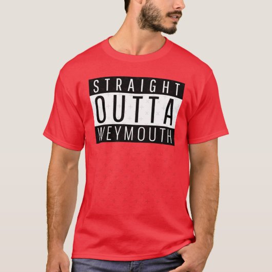 Straight Outta Weymouth Massachusetts T-shirt (Voorkant)