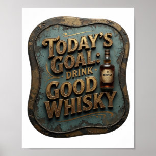 Strak Goud VANDAAG'S DOEL GOEDE WHISKY DRINKEN Poster
