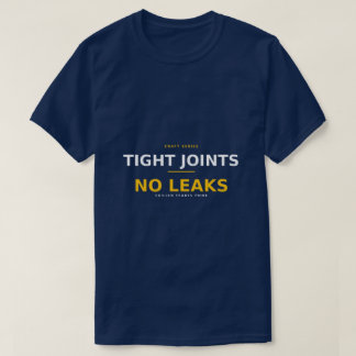 Strakke Verbindingen Geen Lekken — Loodgieters Vak T-shirt